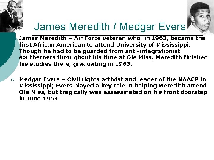 James Meredith / Medgar Evers ¡ James Meredith – Air Force veteran who, in