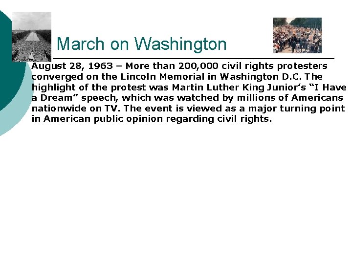 March on Washington ¡ August 28, 1963 – More than 200, 000 civil rights
