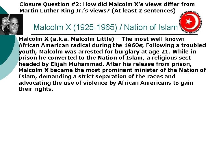 Closure Question #2: How did Malcolm X’s views differ from Martin Luther King Jr.