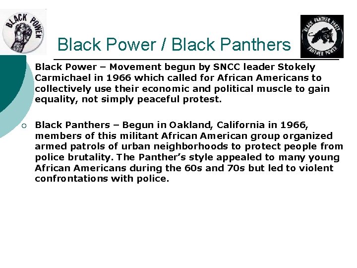 Black Power / Black Panthers ¡ Black Power – Movement begun by SNCC leader