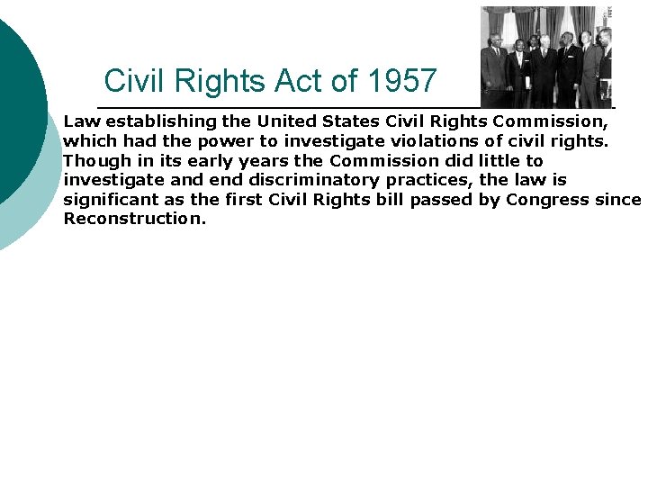 Civil Rights Act of 1957 ¡ Law establishing the United States Civil Rights Commission,