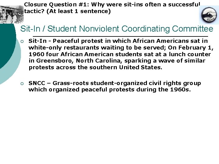 Closure Question #1: Why were sit-ins often a successful tactic? (At least 1 sentence)