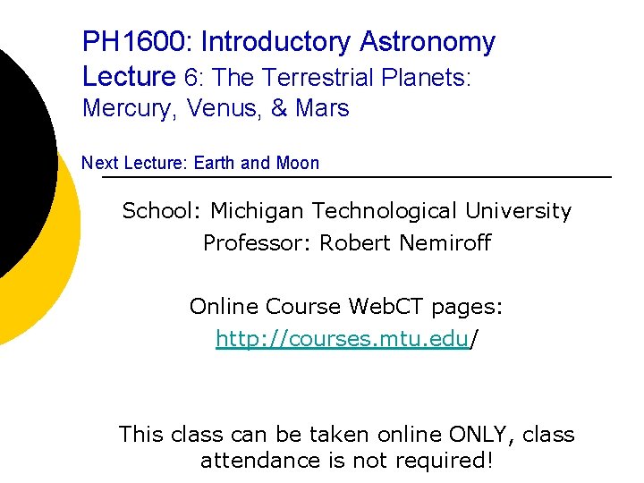 PH 1600: Introductory Astronomy Lecture 6: The Terrestrial Planets: Mercury, Venus, & Mars Next