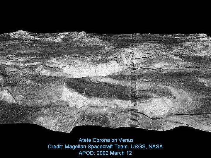 Atete Corona on Venus Credit: Magellan Spacecraft Team, USGS, NASA APOD: 2002 March 12