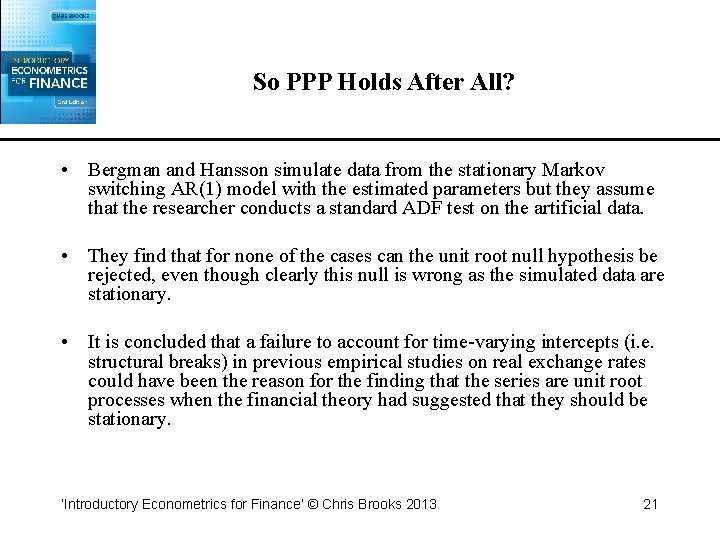 So PPP Holds After All? • Bergman and Hansson simulate data from the stationary