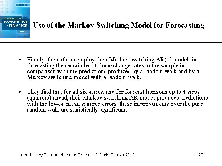 Use of the Markov-Switching Model for Forecasting • Finally, the authors employ their Markov