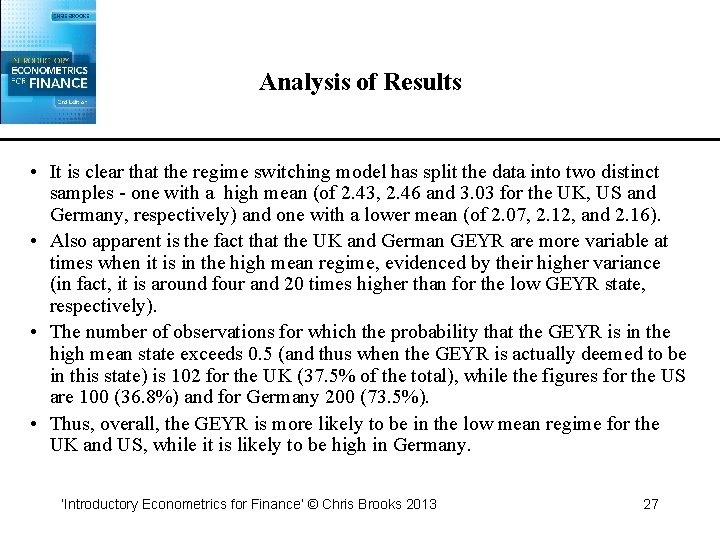 Analysis of Results • It is clear that the regime switching model has split