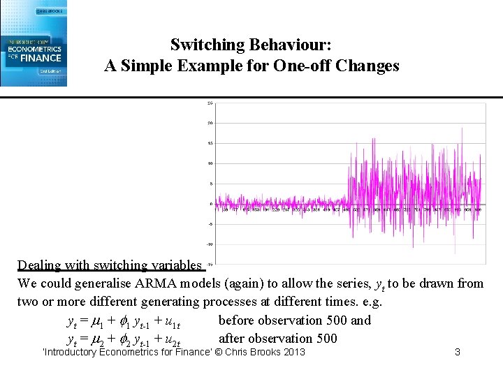 Switching Behaviour: A Simple Example for One-off Changes Dealing with switching variables We could