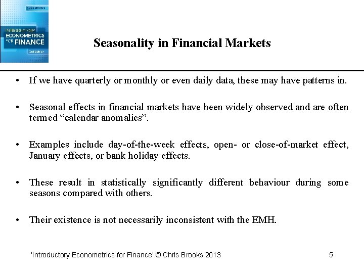 Seasonality in Financial Markets • If we have quarterly or monthly or even daily