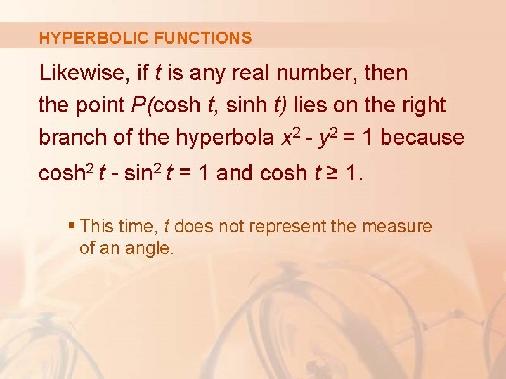 HYPERBOLIC FUNCTIONS Likewise, if t is any real number, then the point P(cosh t, HYPERBOLIC FUNCTIONS Likewise, if t is any real number, then the point P(cosh t,