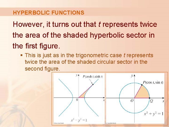 HYPERBOLIC FUNCTIONS However, it turns out that t represents twice the area of the HYPERBOLIC FUNCTIONS However, it turns out that t represents twice the area of the