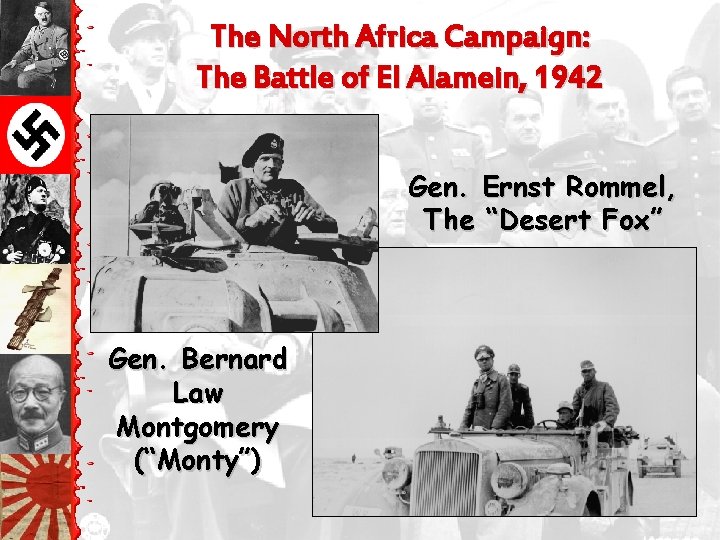 The North Africa Campaign: The Battle of El Alamein, 1942 Gen. Ernst Rommel, The