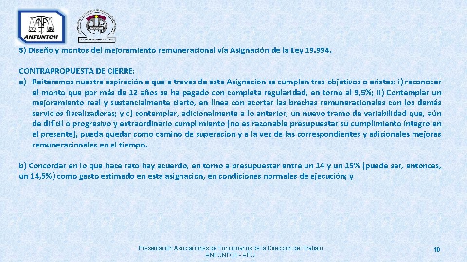 5) Diseño y montos del mejoramiento remuneracional vía Asignación de la Ley 19. 994.