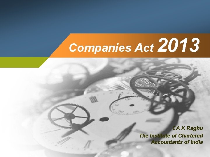 Companies Act 2013 CA K Raghu The Institute of Chartered Accountants of India 