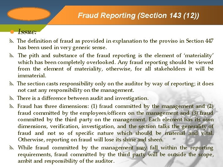 Company Logo l Fraud Reporting (Section 143 (12)) Issue: The definition of fraud as