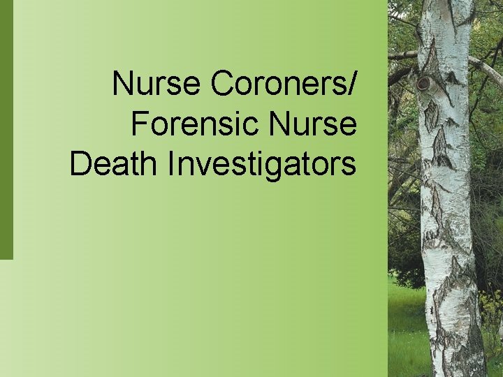 Nurse Coroners/ Forensic Nurse Death Investigators 