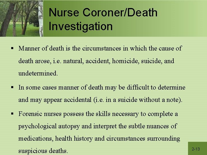 Nurse Coroner/Death Investigation § Manner of death is the circumstances in which the cause