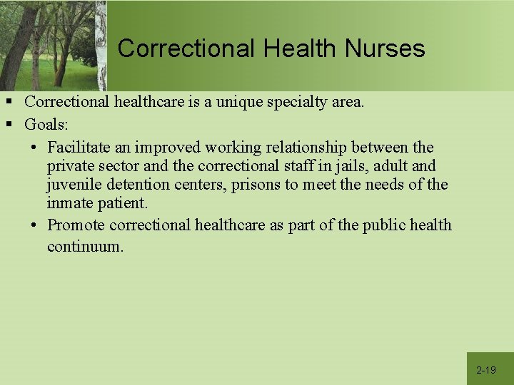 Correctional Health Nurses § Correctional healthcare is a unique specialty area. § Goals: •