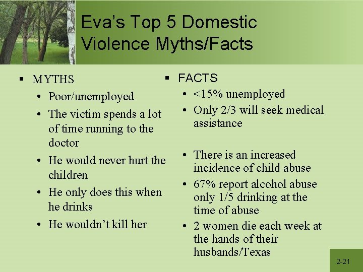 Eva’s Top 5 Domestic Violence Myths/Facts § FACTS § MYTHS • <15% unemployed •