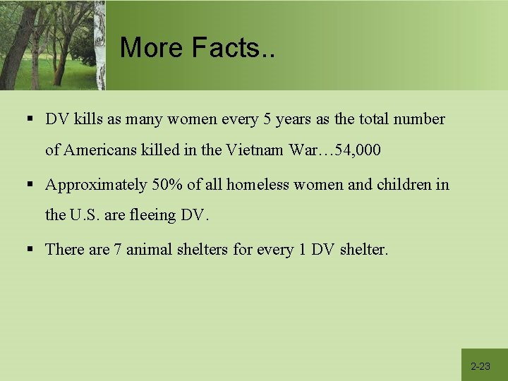 More Facts. . § DV kills as many women every 5 years as the
