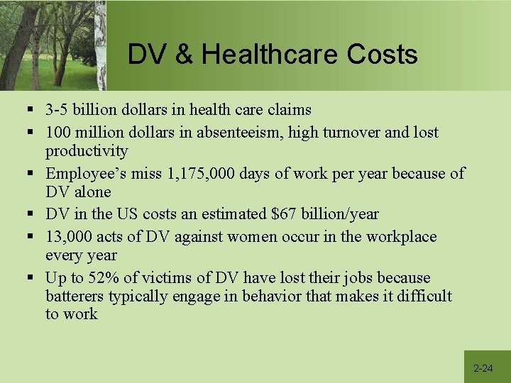 DV & Healthcare Costs § 3 -5 billion dollars in health care claims §