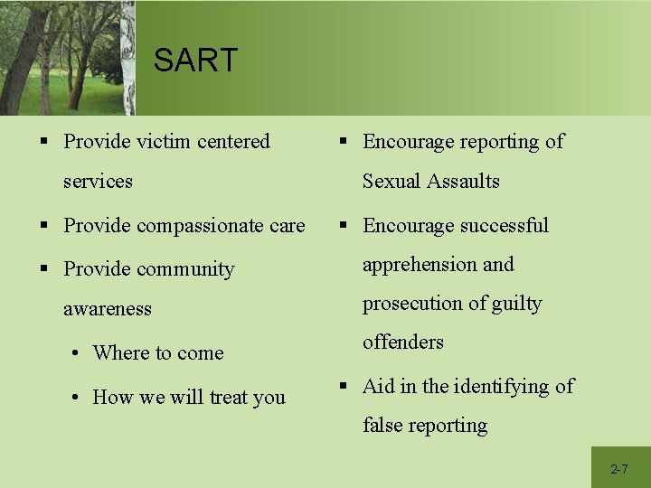 SART § Provide victim centered services § Provide compassionate care § Provide community awareness