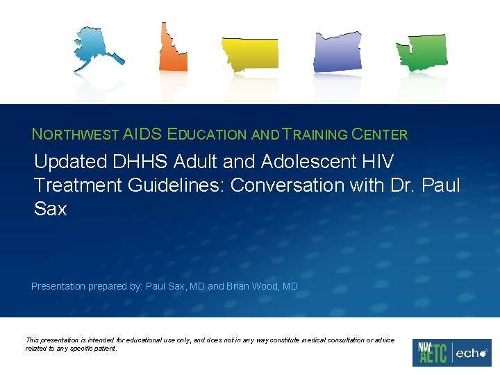 NORTHWEST AIDS EDUCATION AND TRAINING CENTER Updated DHHS Adult and Adolescent HIV Treatment Guidelines: