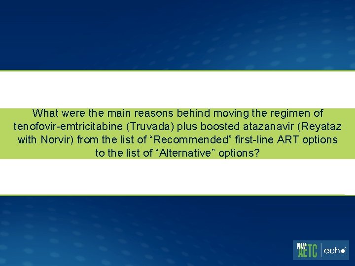What were the main reasons behind moving the regimen of tenofovir-emtricitabine (Truvada) plus boosted