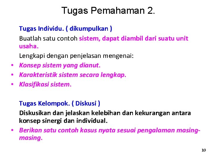 Tugas Pemahaman 2. Tugas Individu. ( dikumpulkan ) Buatlah satu contoh sistem, dapat diambil