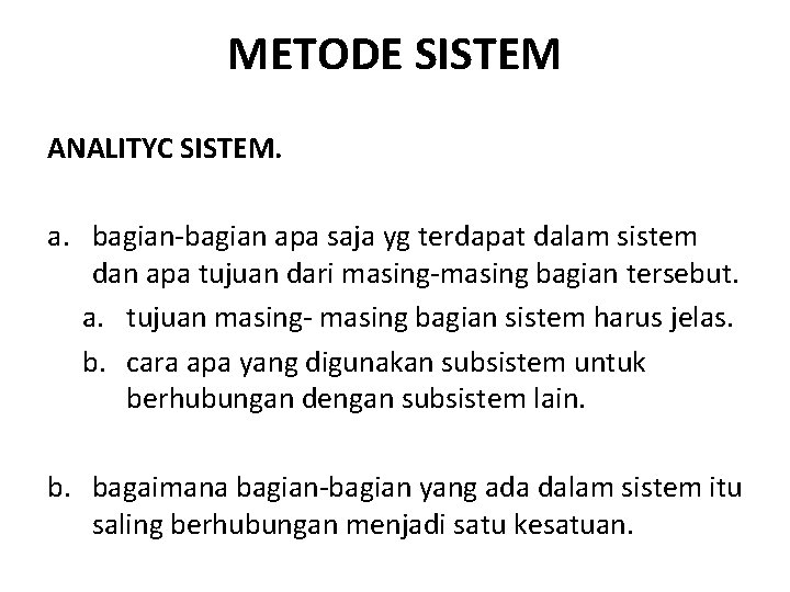 METODE SISTEM ANALITYC SISTEM. a. bagian-bagian apa saja yg terdapat dalam sistem dan apa