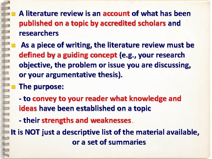 A literature review is an account of what has been published on a topic