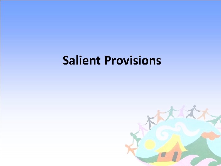 Salient Provisions 