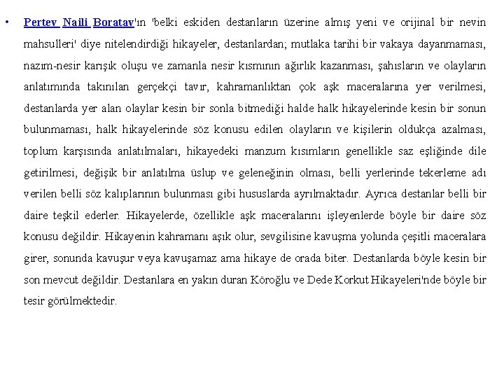  • Pertev Naili Boratav'ın 'belki eskiden destanların üzerine almış yeni ve orijinal bir
