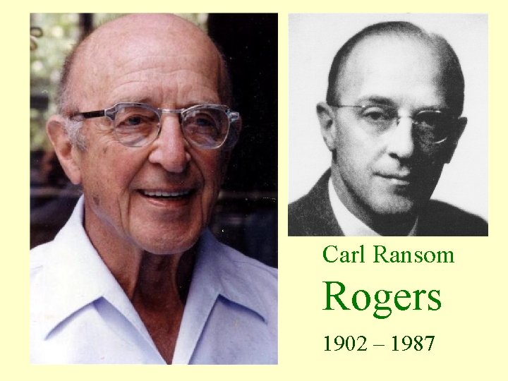 Carl Ransom Rogers 1902 – 1987 