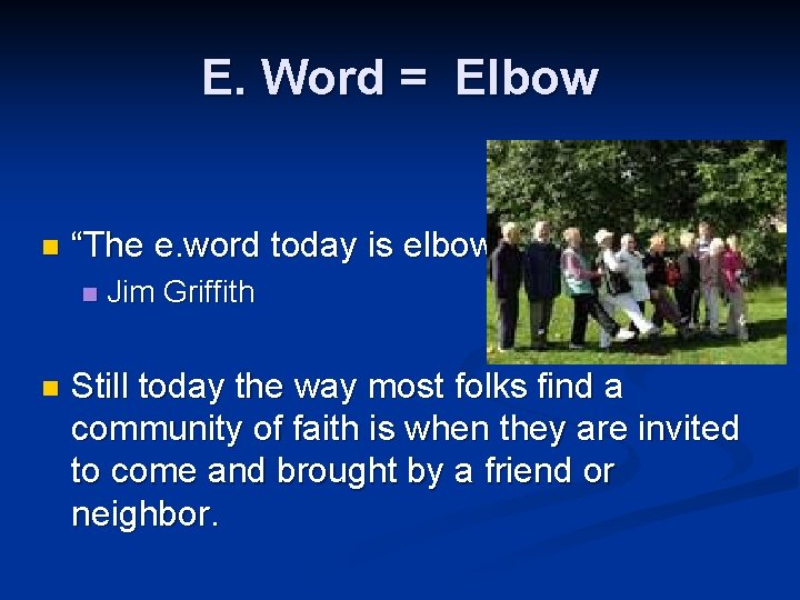 E. Word = Elbow n “The e. word today is elbow. ” n n
