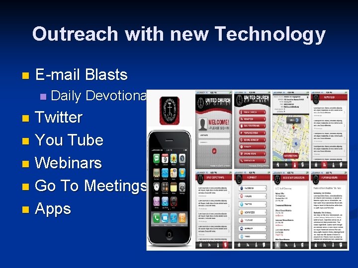 Outreach with new Technology n E-mail Blasts n Daily Devotional Twitter n You Tube