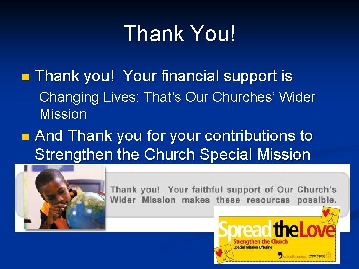 Thank You! n Thank you! Your financial support is Changing Lives: That’s Our Churches’