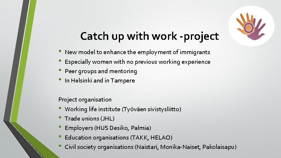 Catch up with work -project • • New model to enhance the employment of