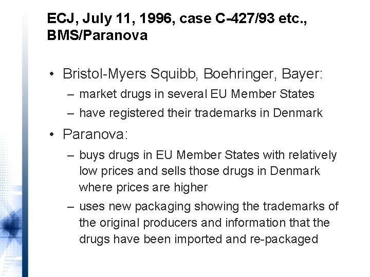 ECJ, July 11, 1996, case C-427/93 etc. , BMS/Paranova • Bristol-Myers Squibb, Boehringer, Bayer: