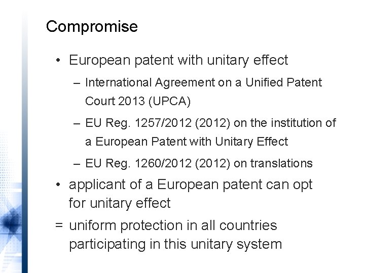 Compromise • European patent with unitary effect – International Agreement on a Unified Patent