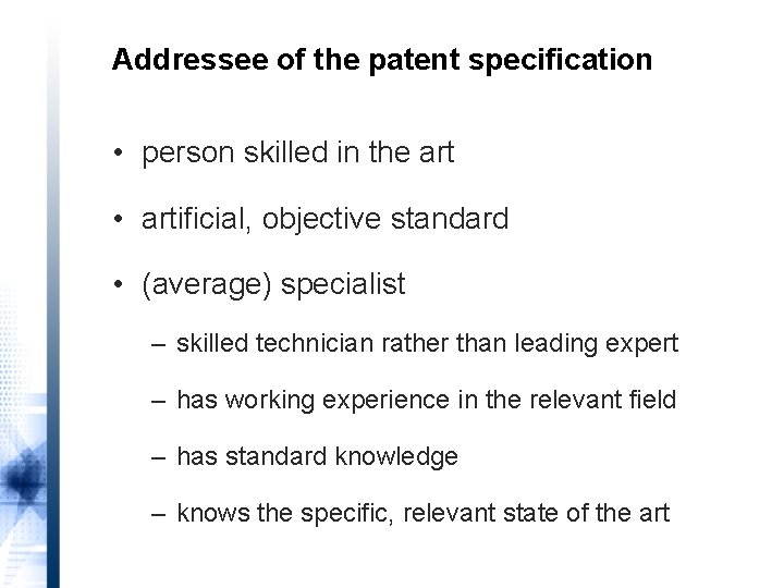 Addressee of the patent specification • person skilled in the art • artificial, objective