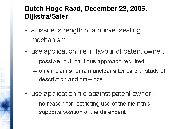Dutch Hoge Raad, December 22, 2006, Dijkstra/Saier • at issue: strength of a bucket
