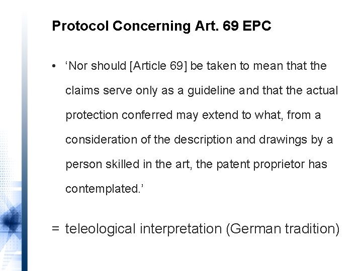 Protocol Concerning Art. 69 EPC • ‘Nor should [Article 69] be taken to mean