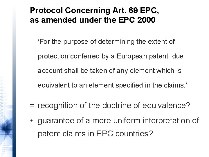 Protocol Concerning Art. 69 EPC, as amended under the EPC 2000 ‘For the purpose