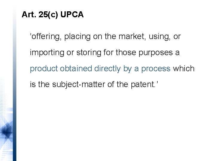 Art. 25(c) UPCA ‘offering, placing on the market, using, or importing or storing for