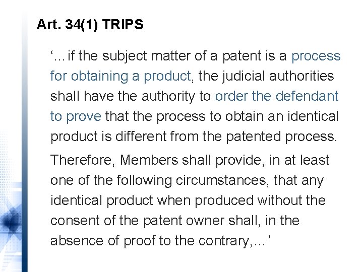 Art. 34(1) TRIPS ‘…if the subject matter of a patent is a process for