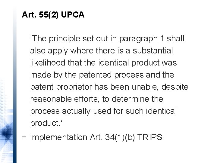 Art. 55(2) UPCA ‘The principle set out in paragraph 1 shall also apply where