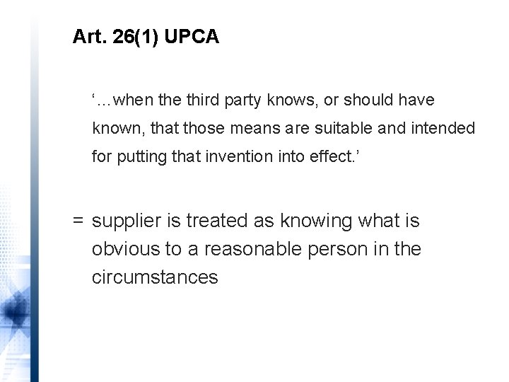 Art. 26(1) UPCA ‘…when the third party knows, or should have known, that those