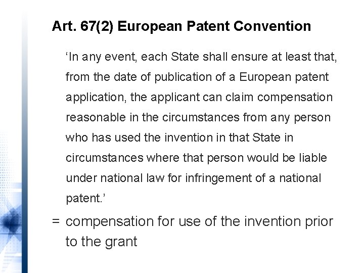 Art. 67(2) European Patent Convention ‘In any event, each State shall ensure at least