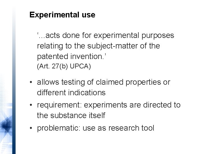 Experimental use ‘. . . acts done for experimental purposes relating to the subject-matter